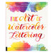 Kelly Creates - Watercolor Brush Lettering Collection - The Art of Watercolor Lettering A Beginner's Step-by-Step Book