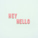 Jen Hadfield - Hey, Hello Collection - Thickers - Alpha - Foam