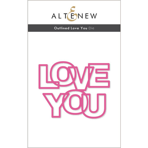 Altenew - Dies - Outlined Love You
