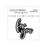 Alex Syberia Designs - Dies - For You