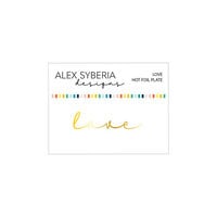 Alex Syberia Designs - Hot Foil Plate - Love