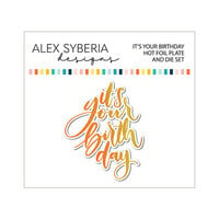 Alex Syberia Designs - Hot Foil Plate and Die Set - It's Your Birthday