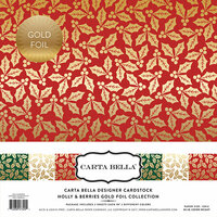 Carta Bella Paper - Holly and Berries Gold Foil Collection - 12 x 12 Collection Kit