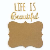 Carolee's Creations - Adornit - Bare Wood Sets - Word Plaque - Life is Beautiful