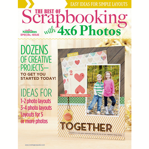 Creating Keepsakes - The Best of Scrapbooking with 4 x 6 Photos