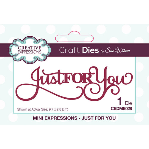 Creative Expressions - Craft Dies - Mini Expressions - Just For You
