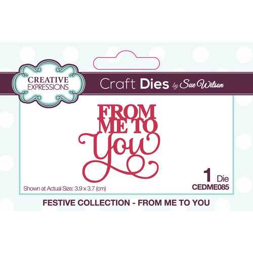 Creative Expressions - Christmas - Craft Dies - Mini Expressions - From Me To You