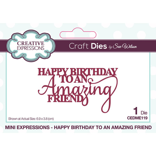 Creative Expressions - Craft Dies - Mini Expressions - Happy Birthday To An Amazing Friend