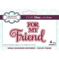 Creative Expressions - Craft Dies - Noble Shadowed Sentiment - For My Friend