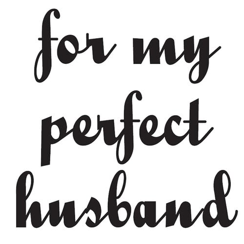 Woodware - Clear Photopolymer Stamps - For My Perfect Husband