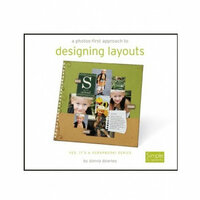 Simple Scrapbooks - A Photos-First Approach to Designing Layouts by Donna Downey