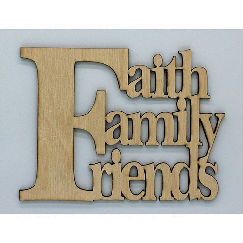 Clear Scraps - Wood Quotes - Faith Family Friends
