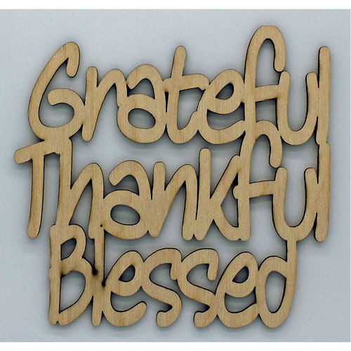 Clear Scraps - Wood Quotes - Grateful Thankful Blessed