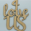 Clear Scraps - Wood Quotes - I Love Us