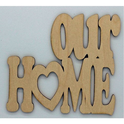 Clear Scraps - Wood Quotes - Our Home