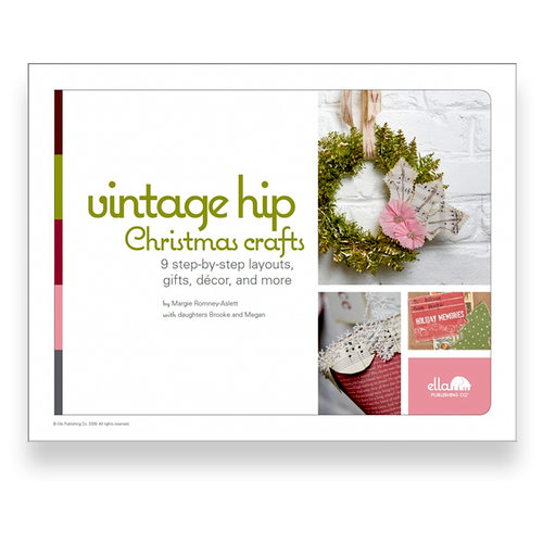 Ella Publishing - Vintage Hip Christmas Crafts by Margie Romney-Aslett with daughters Megan and Brooke (E-book)