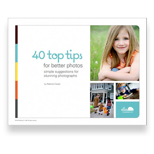 Ella Publishing - 40 Top Tips for Better Photos by Rebecca Cooper (E-book)