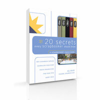 A Scrapbooker's Quick Guide - 20 Secrets Every Scrapbooker Should Know (E-Book)