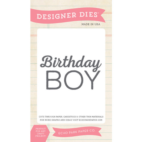 Echo Park - Birthday Collection - Boy - Designer Dies - Birthday Boy