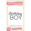 Echo Park - Birthday Collection - Boy - Designer Dies - Birthday Boy