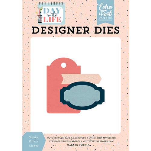 Echo Park - Day In The Life Collection - Designer Dies - Planner Frames