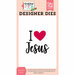 Echo Park - Forward With Faith Collection - Designer Dies - I Love Jesus