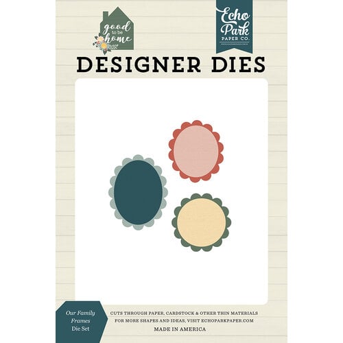 Echo Park - Good To Be Home Collection - Designer Dies - Our Family Frames