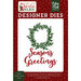 Echo Park - Christmas - Here Comes Santa Claus Collection - Designer Dies - Season's Greetings Wreath