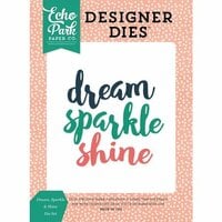 Echo Park - Just Be You Collection - Designer Dies - Dream Sparkle and Shine