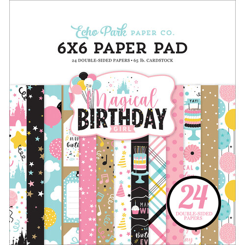 Echo Park - Magical Birthday Girl Collection - 6 x 6 Paper Pad