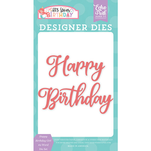 Echo Park - It's Your Birthday Girl Collection - Designer Dies - Happy Birthday Girl - Word Set 2