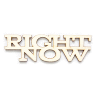 Fancy Pants Designs - Artist Edition Collection - Wooden Phrase - Right Now