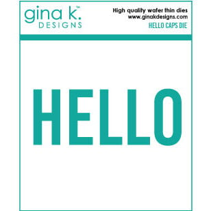 Gina K Designs - Dies - HELLO Caps