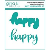 Gina K Designs - Dies - Happy and Shadow