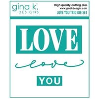 Gina K Designs - Dies - Love you Trio