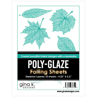 Gina K Designs - Poly-Glaze Foiling Sheets - Skeleton Leaves