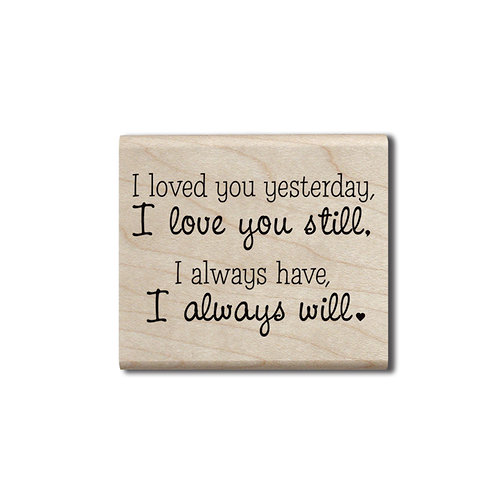 Hampton Art - Wood Mounted Stamps - I Love You Still