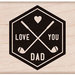 Hero Arts - Wood Block - Wood Mounted Stamp - I Love You Dad