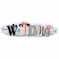 Karen Foster Design - Wedding Collection - Stacked Statement - 3 Dimensional Adhesive Title - Our Wedding Day