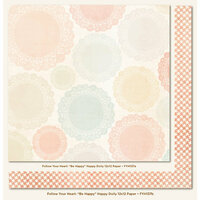 My Mind's Eye - Follow Your Heart Collection - Be Happy - 12 x 12 Double Sided Paper - Happy Doily