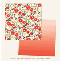My Minds Eye - Christmas on Market Street Collection - 12 x 12 Double Sided Paper with Foil Accents - Pretty Poinsettias