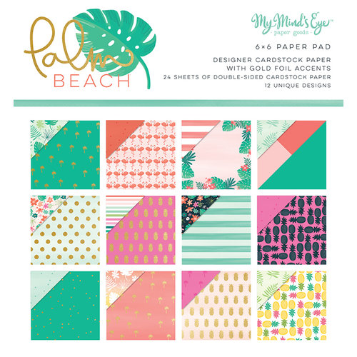 My Minds Eye - Palm Beach Collection - 6 x 6 Paper Pad with Foil Accents