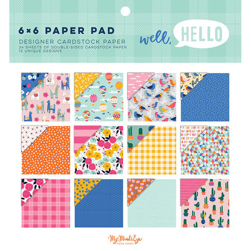 My Minds Eye - Well Hello Collection - 6 x 6 Paper Pad
