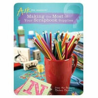 F+W Publications Inc. - Memory Makers Magazine - Ask The Masters Making The Most of Your Scrapbook Supplies, CLEARANCE