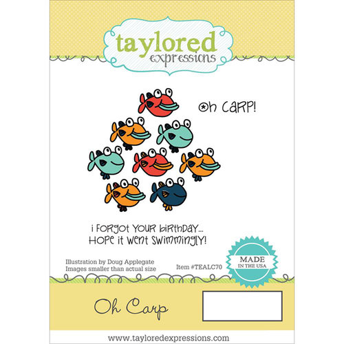 Taylored Expressions - Cling Stamp - Belated Birthday - Oh Carp