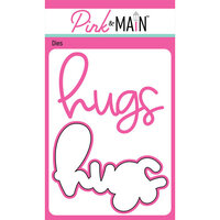 Pink and Main - Dies - Big hugs