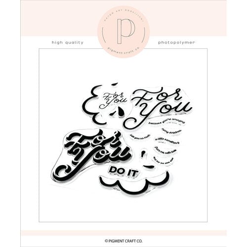 Pigment Craft Co - Clear Photopolymer Stamps - Just For You