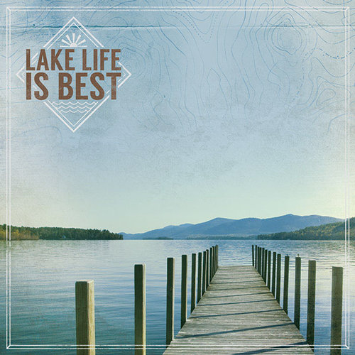 Paper House Productions - At the Lake Collection - 12 x 12 Paper - Lake Life is Best