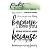 Picket Fence Studios - Clear Photopolymer Stamps - Because