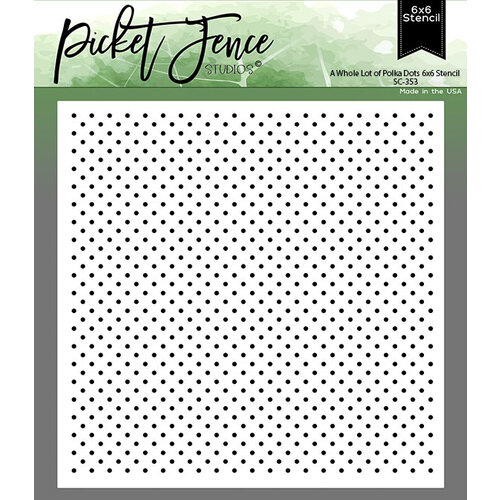 Picket Fence Studios - 6 x 6 Stencils - A Whole Lot Of Polka Dots